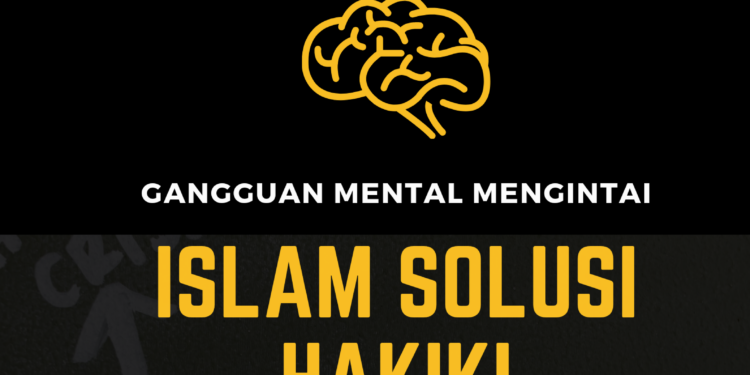 Gangguan Mental Mengintai, Islam Solusi Hakiki