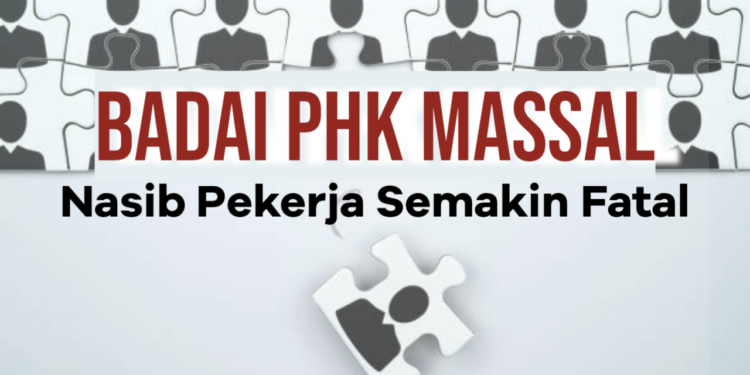 Badai PHK Massal, Nasib Pekerja Semakin Fatal