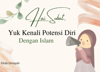 Hai Sobat, Yuk Kenali Potensi Diri Dengan Islam