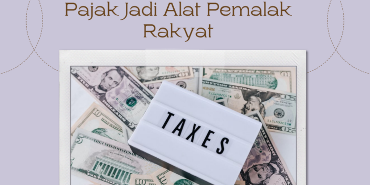 Ironi Negara Demokrasi, Pajak Jadi Alat Pemalak Rakyat