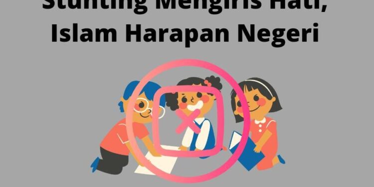 Stunting Mengiris Hati, Islam Harapan Negeri