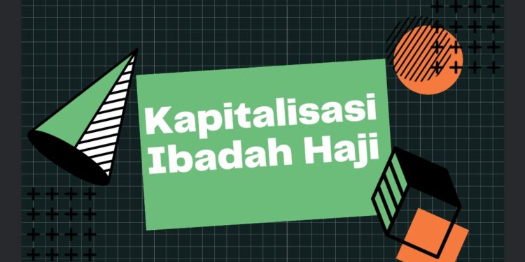 Nafas Kapitalisasi Nodai Proses Ibadah Haji