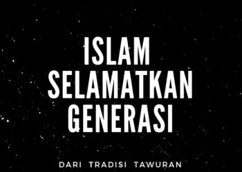 Islam Selamatkan Generasi Dari Tradisi Tawuran