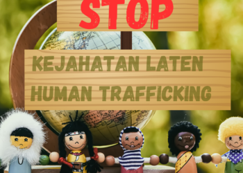 Stop Kejahatan Laten Human Trafficking!