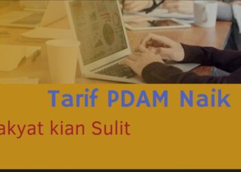 Tarif PDAM Naik, Beban Rakyat Kian Berat