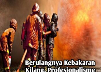 Berulangnya Kebakaran Kilang, Profesionalisme Pertamina Hilang?
