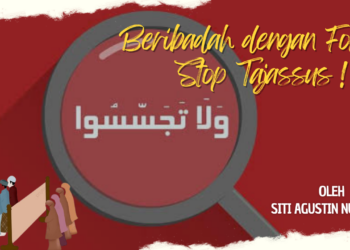 Beribadah dengan Fokus, Stop Tajassus !