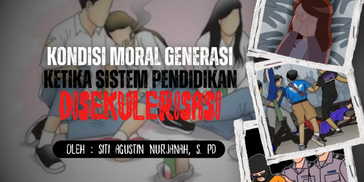 Kondisi Moral Generasi Ketika Sistem Pendidikan Disekulerisasi