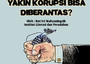 Yakin Korupsi Bisa Diberantas?