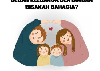 Beban Keluarga Bertambah Bisakah Bahagia?