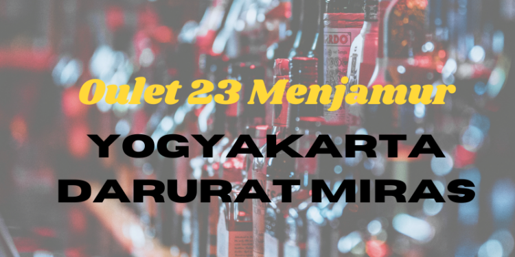 Outlet23 Menjamur: Yogyakarta Darurat Miras