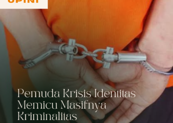Pemuda Krisis Identitas Memicu Masifnya Kriminalitas