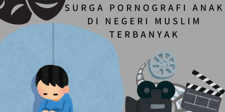 Ironi Surga Pornografi Anak, di Negeri Muslim Terbanyak