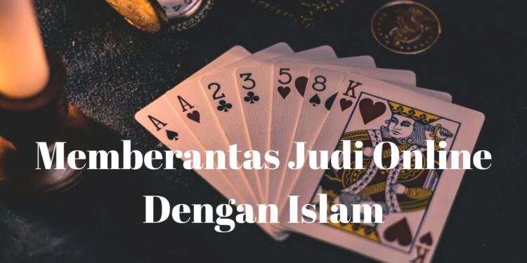 Memberantas Judi Online dengan Islam