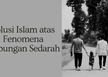 Solusi Islam atas Fenomena Hubungan Sedarah