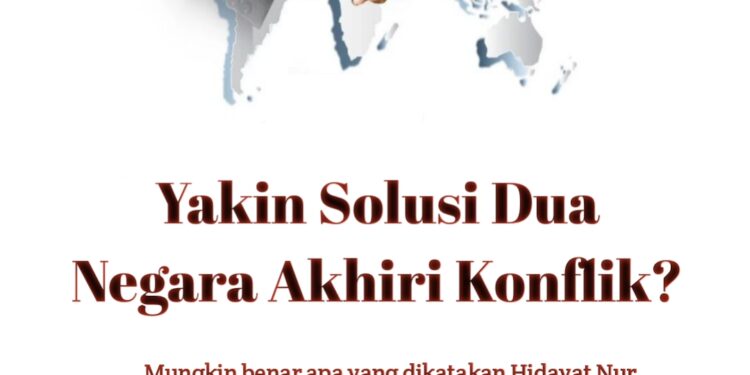 Yakin Solusi Dua Negara Akhiri Konflik?