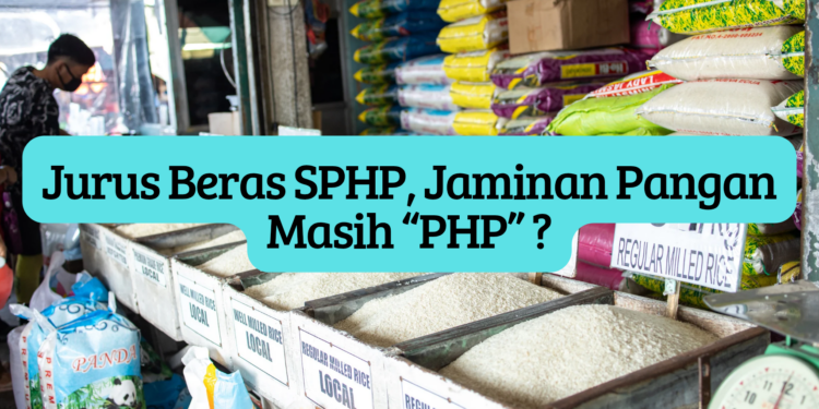 Jurus Beras SPHP, Jaminan Pangan Masih “PHP” ?