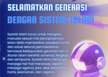 Selamatkan Generasi dengan Sistem Islam