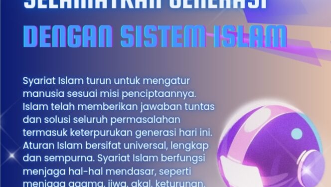 Selamatkan Generasi dengan Sistem Islam